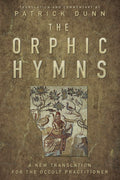 The Orphic Hymns : A New Translation for the Occult Practitioner - Sold by Witch, Please!