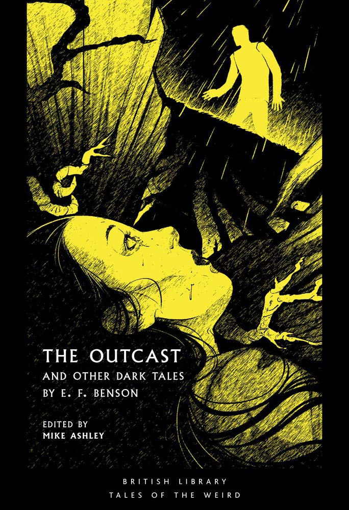 The Outcast : and Other Dark Tales by E F Benson