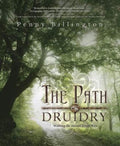 The Path of Druidry : Walking the Ancient Green Way - Sold by Witch, Please!