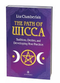 The Path of Wicca : Traditions, Deities and Developing Your Practices