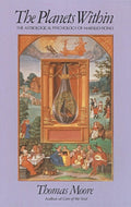 The Planets Within : The Astrological Psychology of Marsilio Ficino - Sold by Witch, Please!