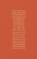 The Poetry Pharmacy : Tried-and-True Prescriptions for the Heart, Mind and Soul - Sold by Witch, Please!