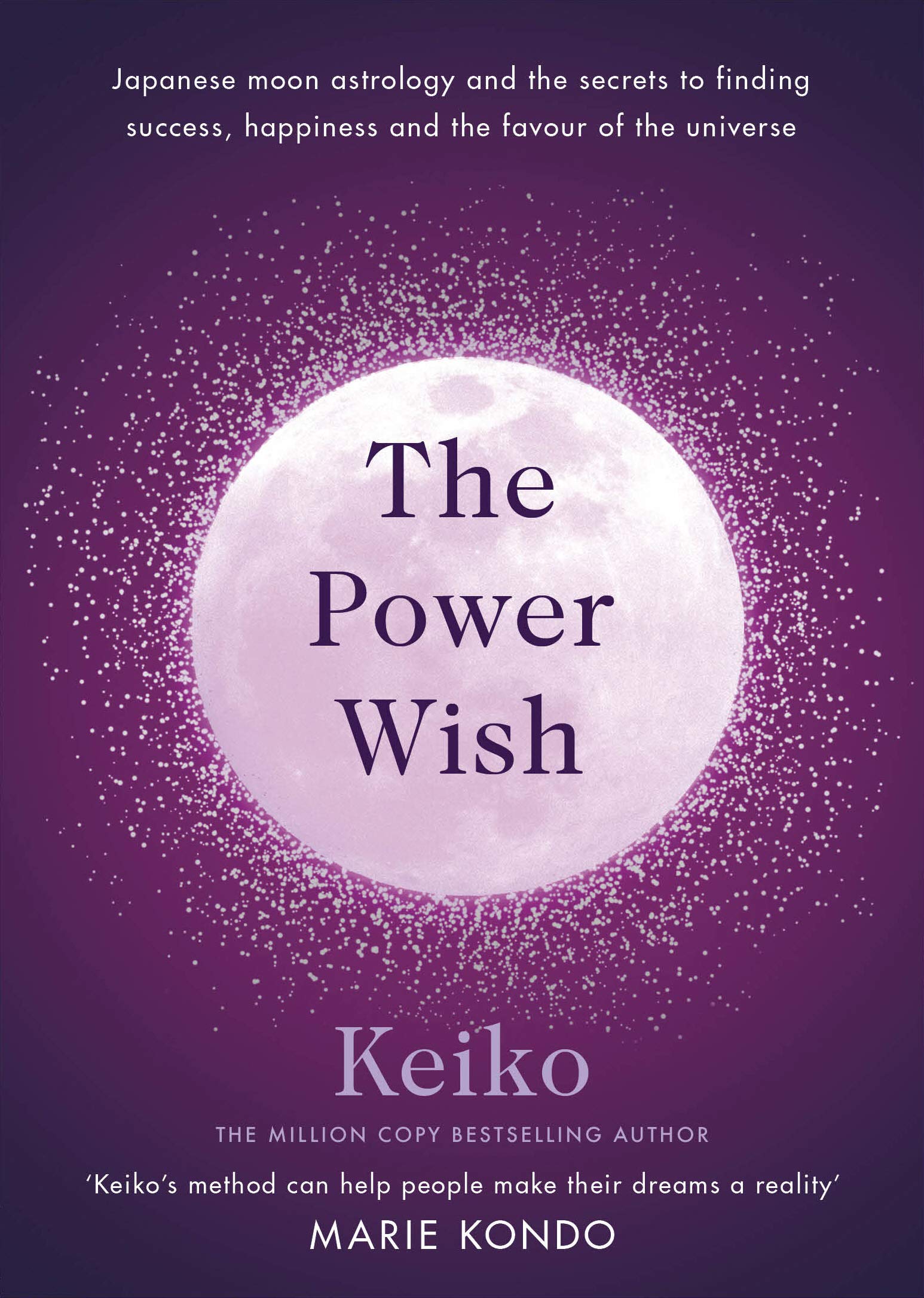 The Power Wish : Japanese moon astrology and the secrets to finding success, happiness and the favour of the universe - Sold by Witch, Please!