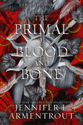 The Primal of Blood and Bone : A Blood and Ash Novel Volume 6