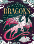The Romantasy Dragons Colouring Book : A Fantastical Journey of Colour and Creativity