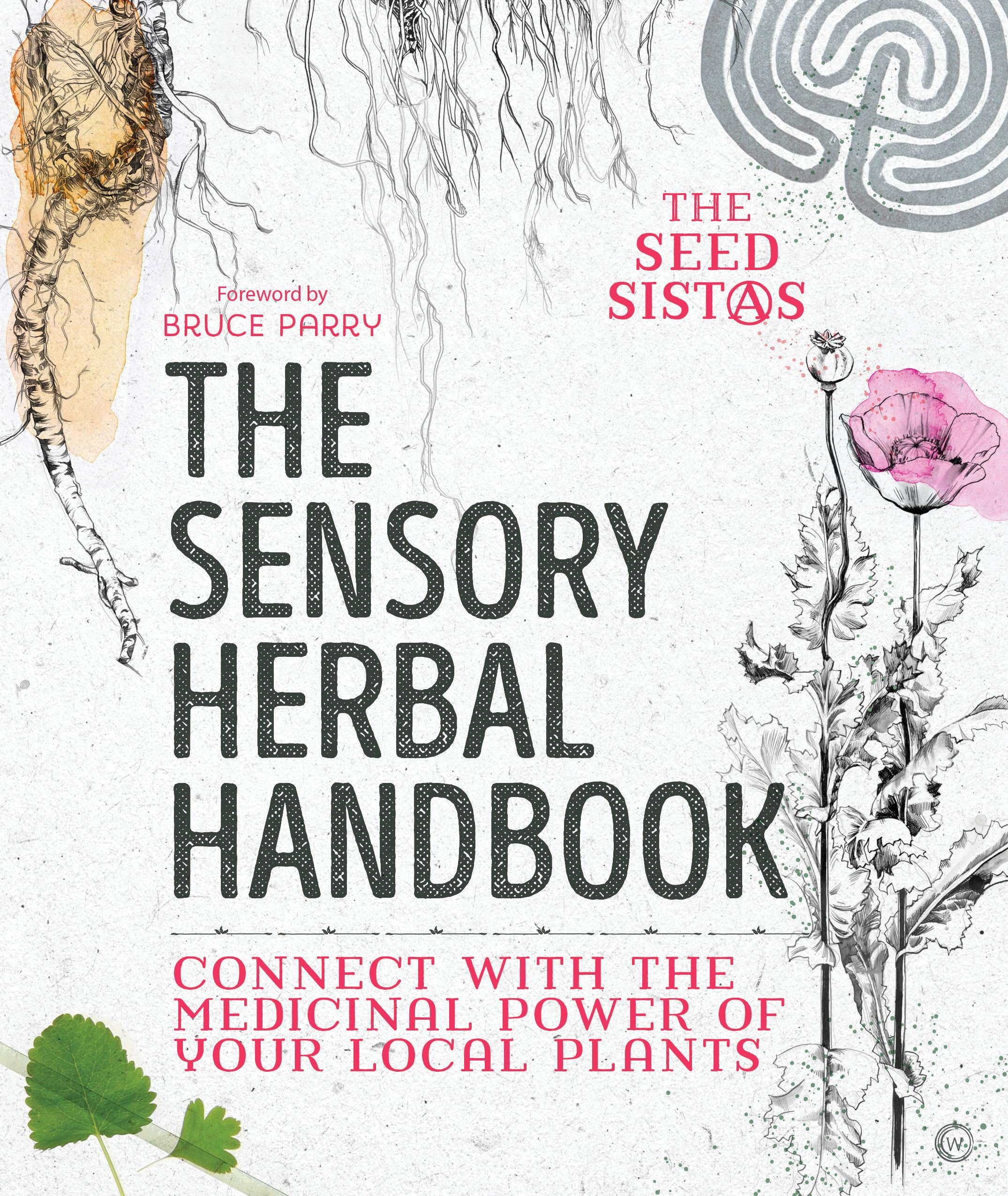 The Sensory Herbal Handbook : Connect with the Medicinal Power of Your Local Plants - Sold by Witch, Please!