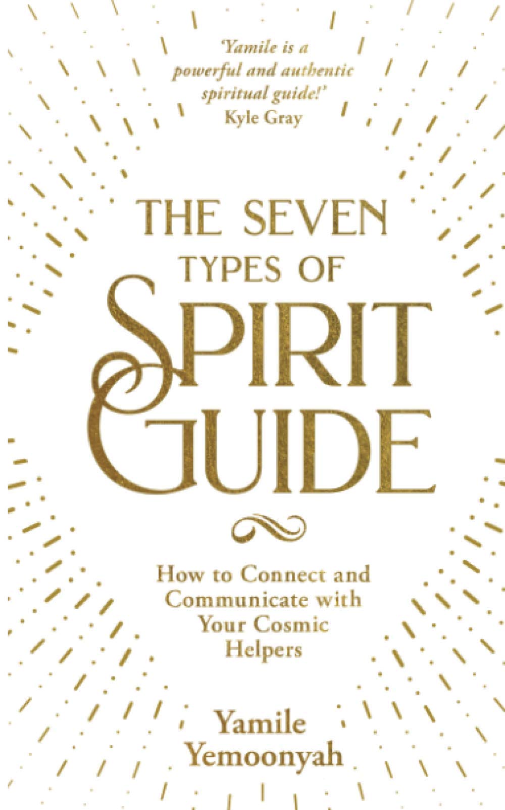 The Seven Types of Spirit Guide : How to Connect and Communicate with Your Cosmic Helpers - Sold by Witch, Please!