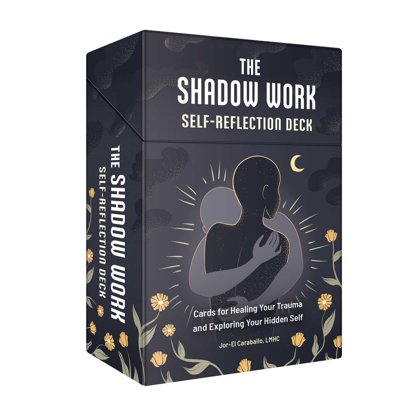 The Shadow Work Self-Reflection Deck : Cards for Healing Your Trauma and Exploring Your Hidden Self