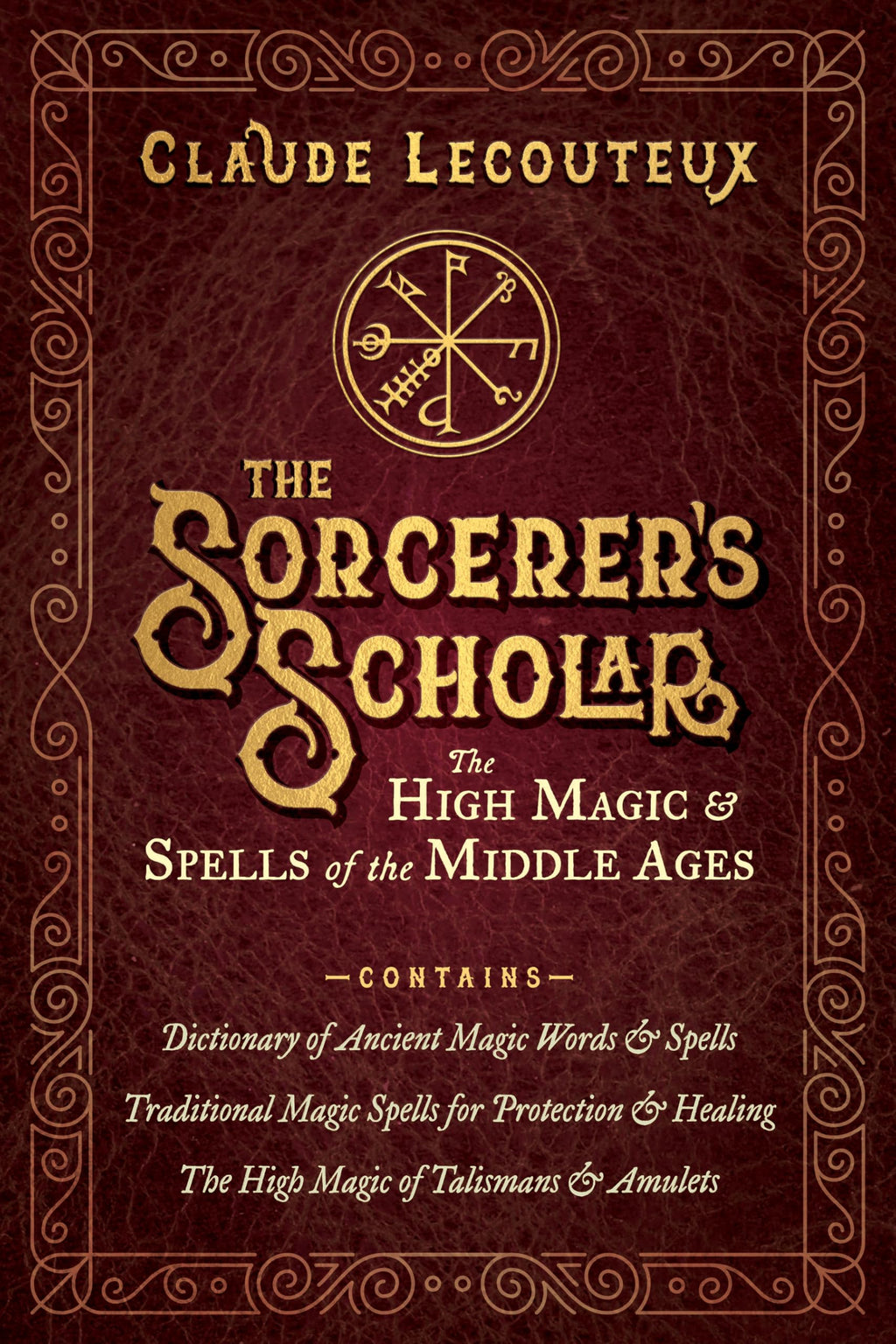 The Sorcerer's Scholar : The High Magic and Spells of the Middle Ages