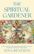 THE SPIRITUAL GARDENER : Personal growth through transpersonal psychology and astrology. Insights from a lifetime and 10 000 sessions.
