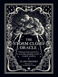 The Storm Cloud Oracle : Harness bad omens for everyday guidance and cosmic wisdom