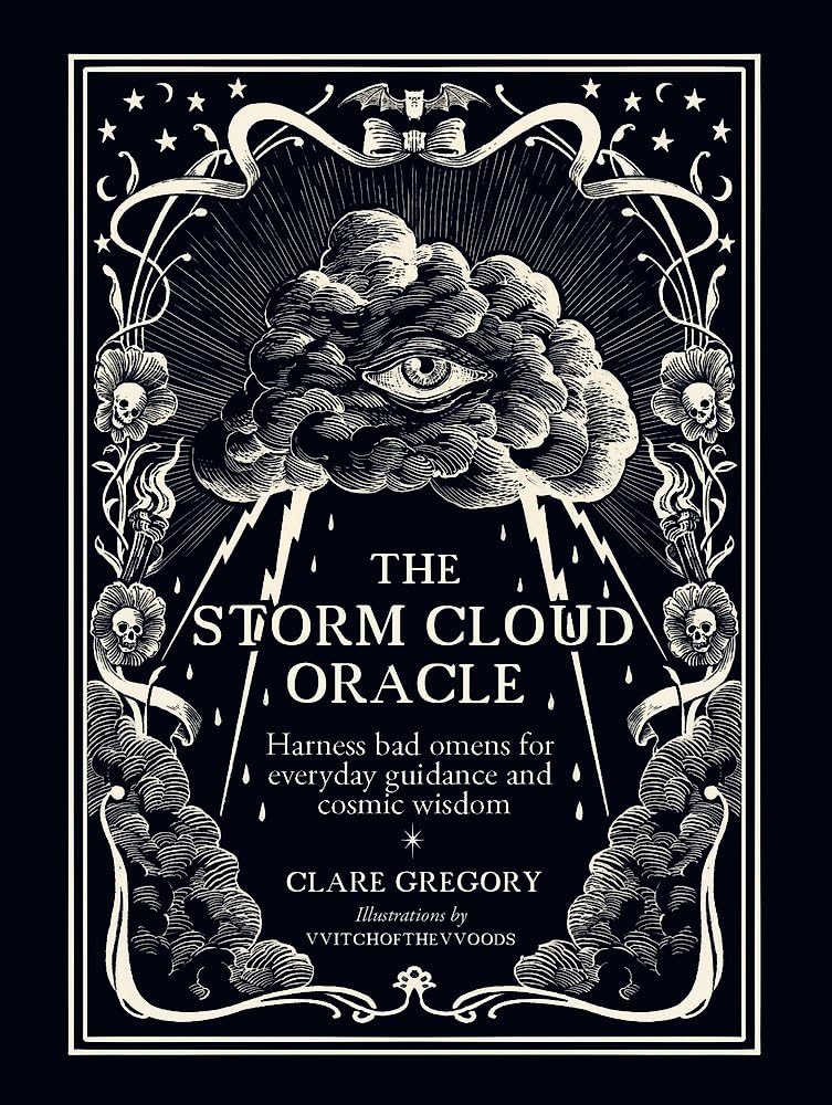 The Storm Cloud Oracle : Harness bad omens for everyday guidance and cosmic wisdom
