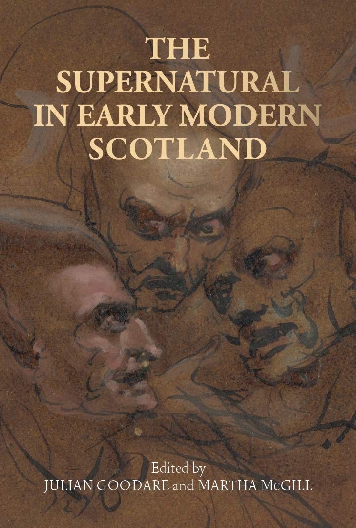 The Supernatural in Early Modern Scotland - Sold by Witch, Please!