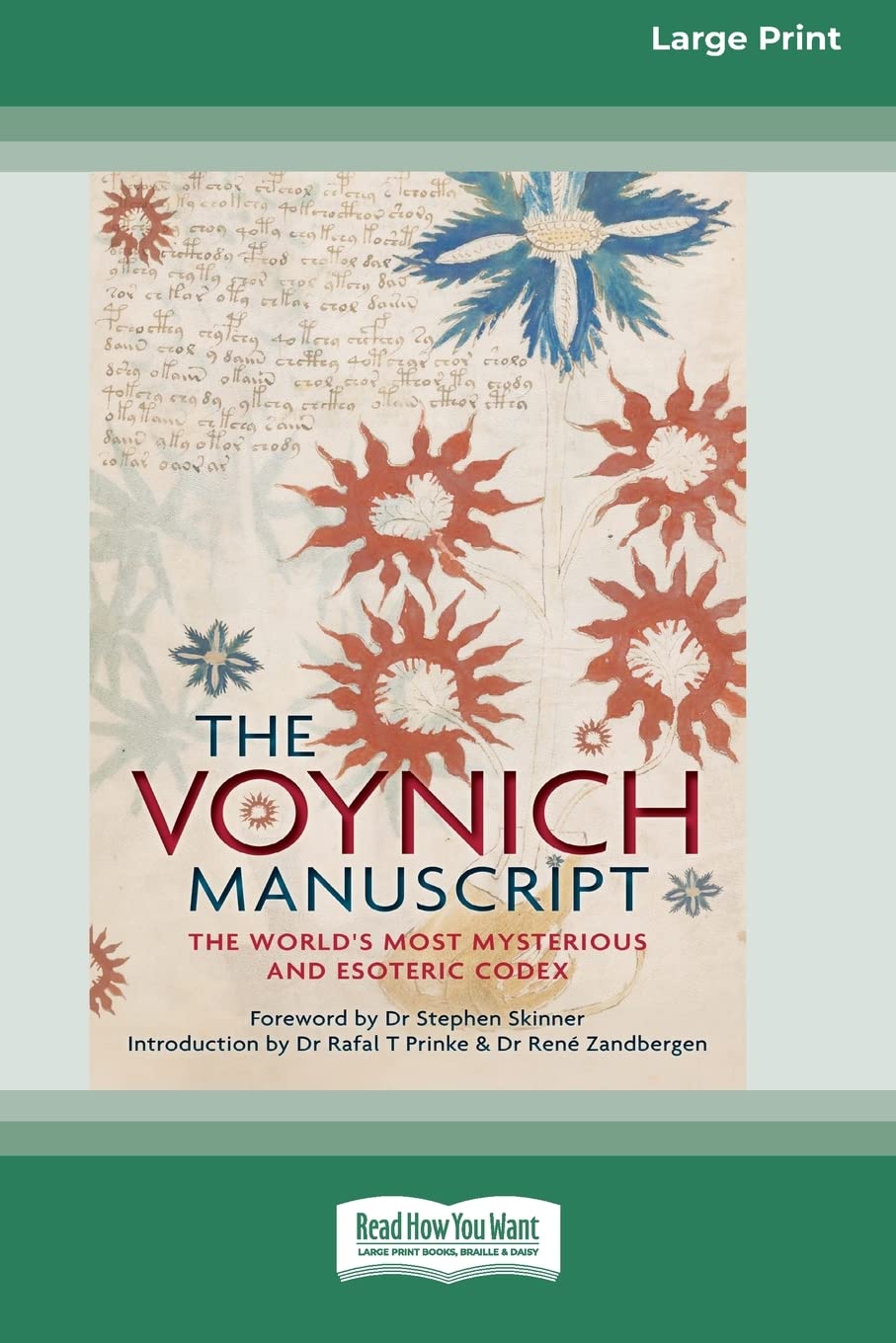 The Voynich Manuscript : The World's Most Mysterious and Esoteric Codex (16pt Large Print Edition)