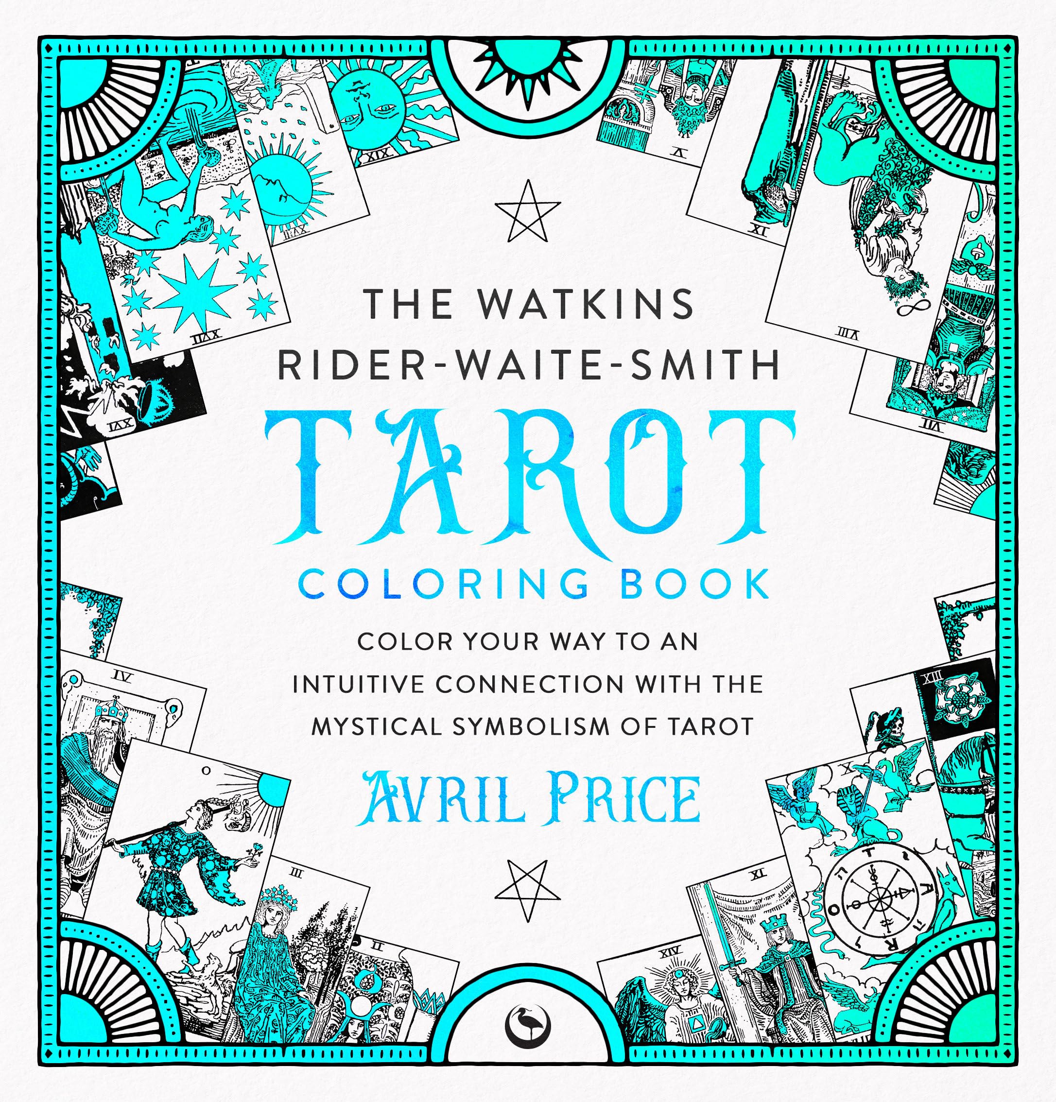 The Watkins Rider-Waite-Smith Tarot Coloring Book: Color your way to an intuitive connection with the mystical