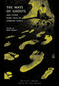 The Ways of Ghosts : And Other Dark Tales by Ambrose Bierce