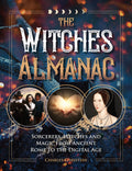 The Witches Almanac : Sorcerers, Witches and Magic from Ancient Rome to the Digital Age - Sold by Witch, Please!