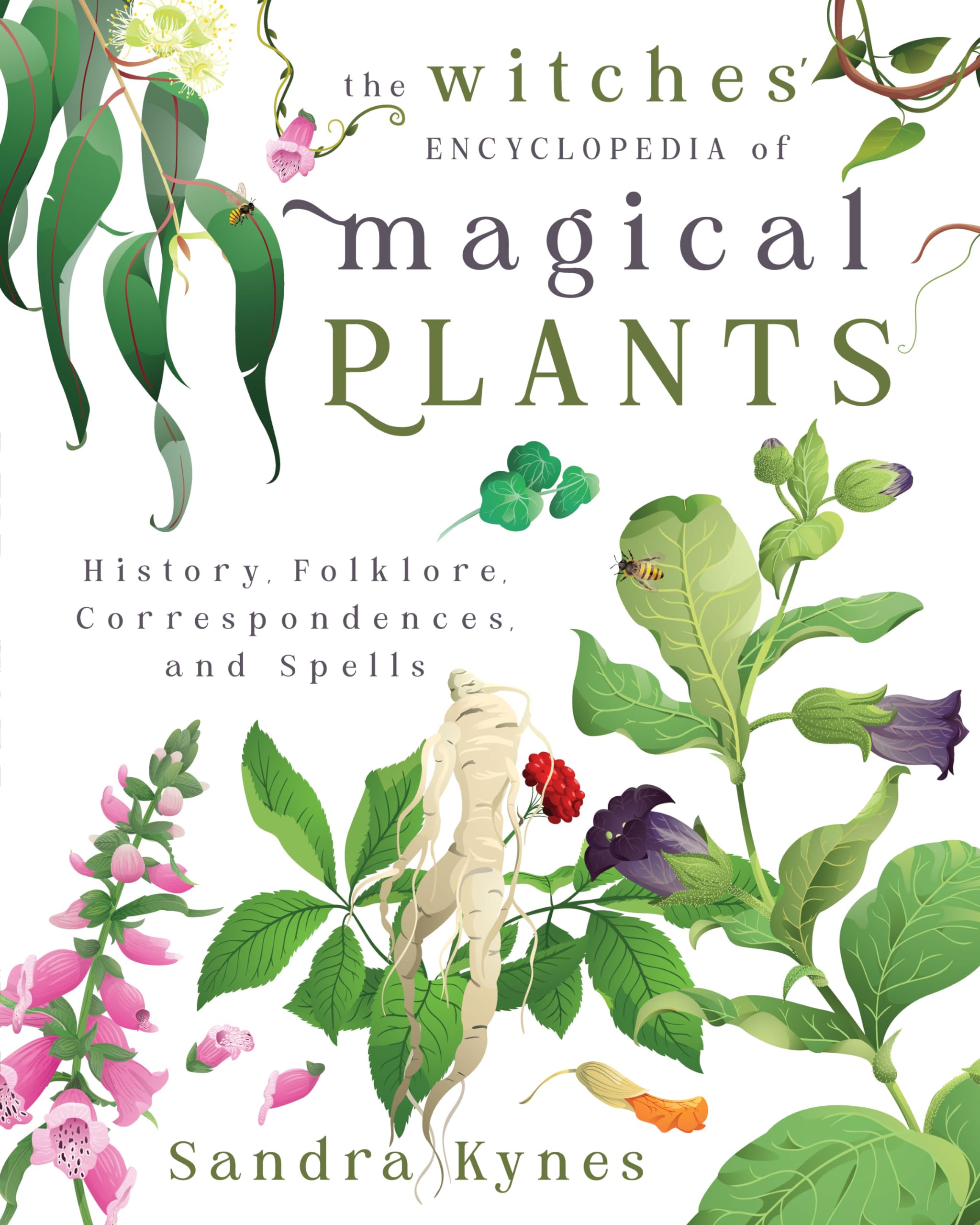 The Witches' Encyclopedia of Magical Plants : History, Folklore, Correspondences, and Spells