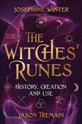 The Witches' Runes : History, Creation & Use