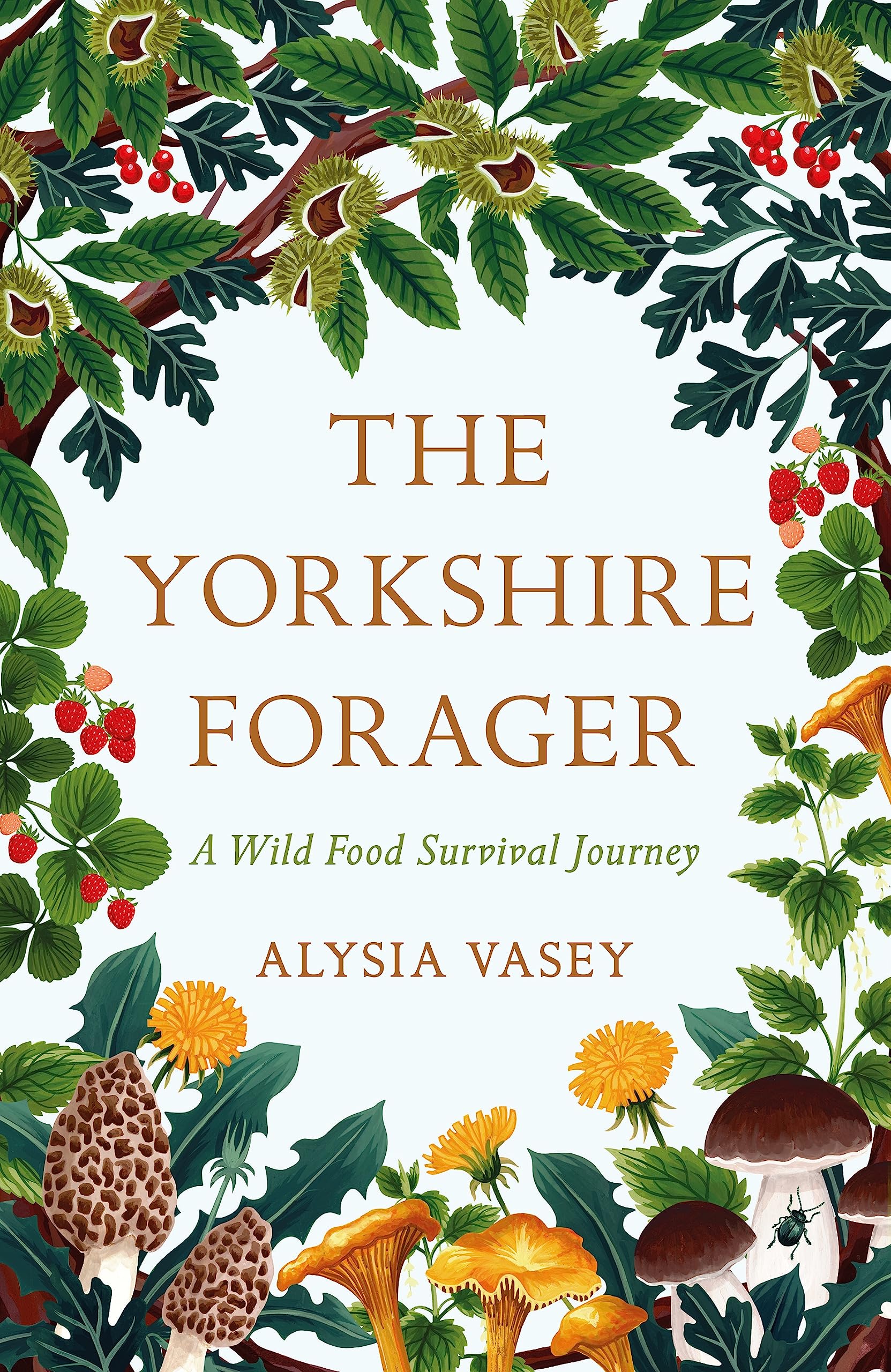 The Yorkshire Forager : A Wild Food Survival Journey - Sold by Witch, Please!