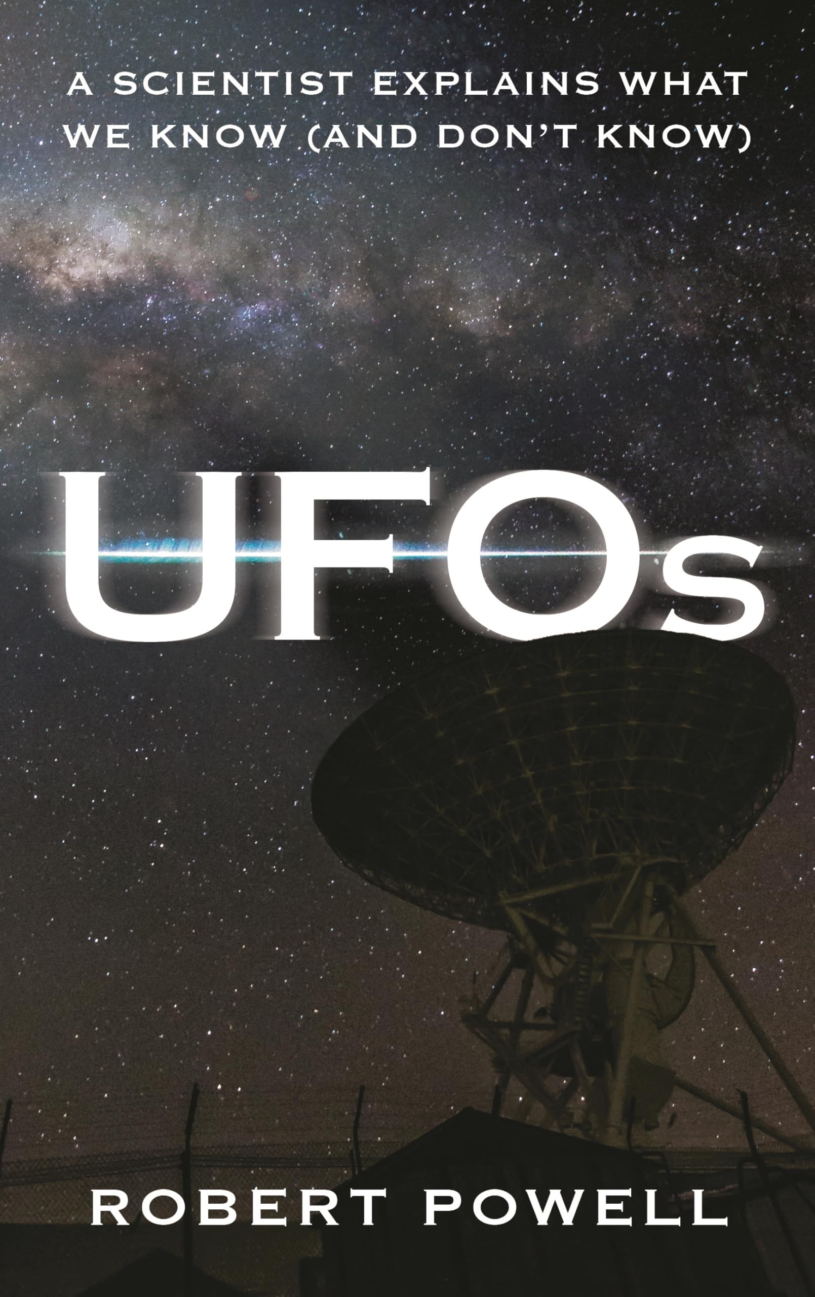 UFOs : A Scientist Explains What We Know (And Don’t Know)
