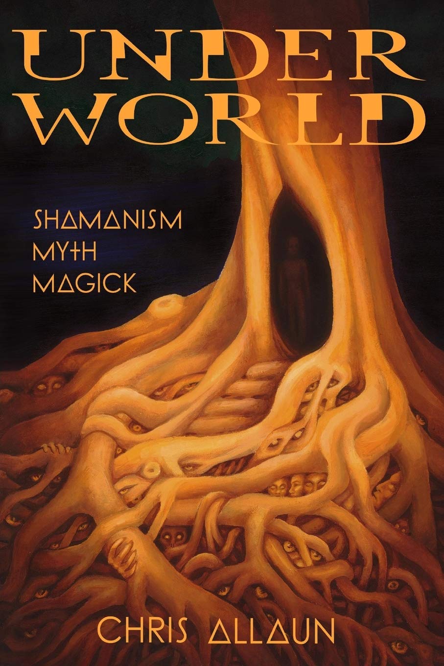 Underworld : Shamanism, Myth, Magick Volume I