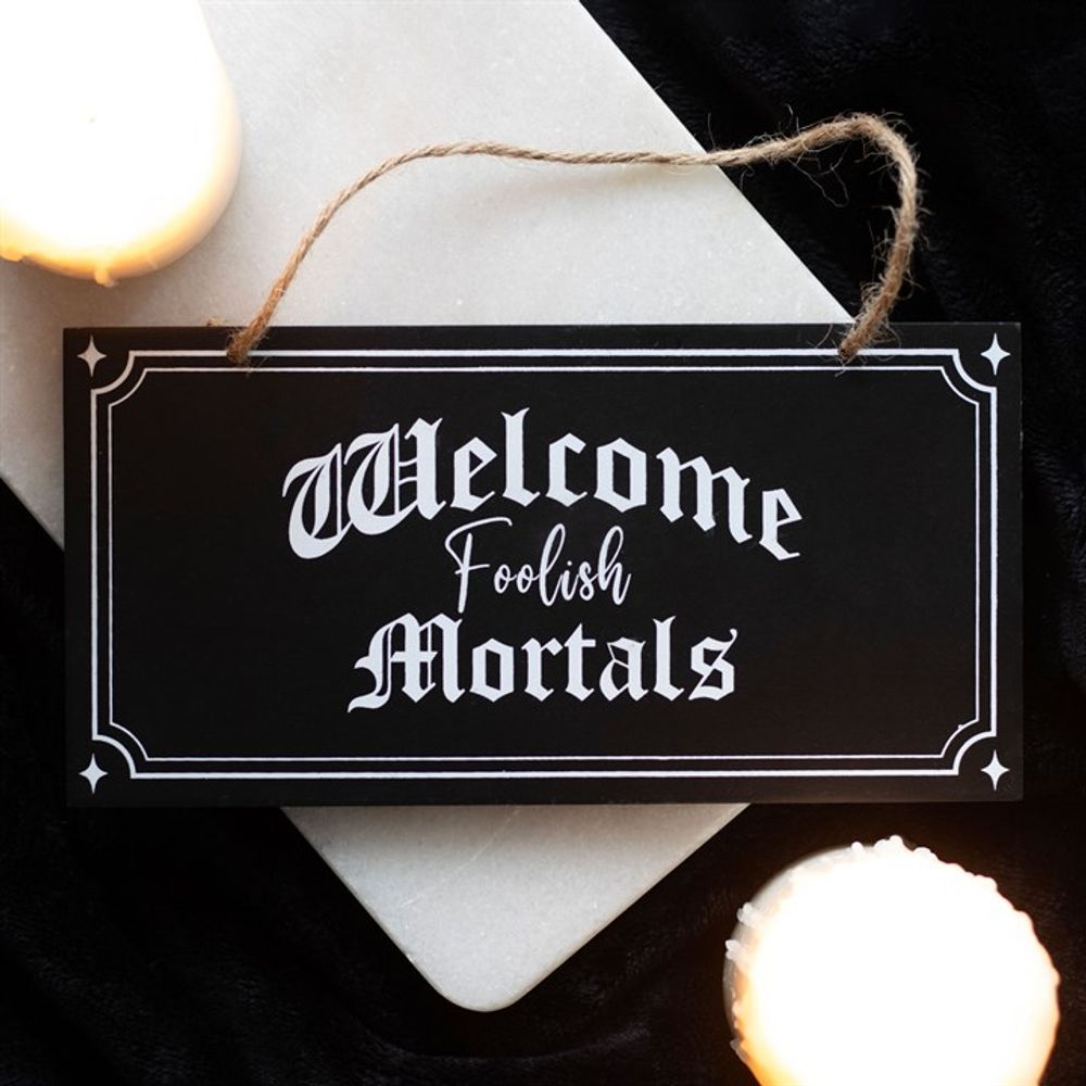 Welcome Foolish Mortals Hanging Sign From Witch, Please!