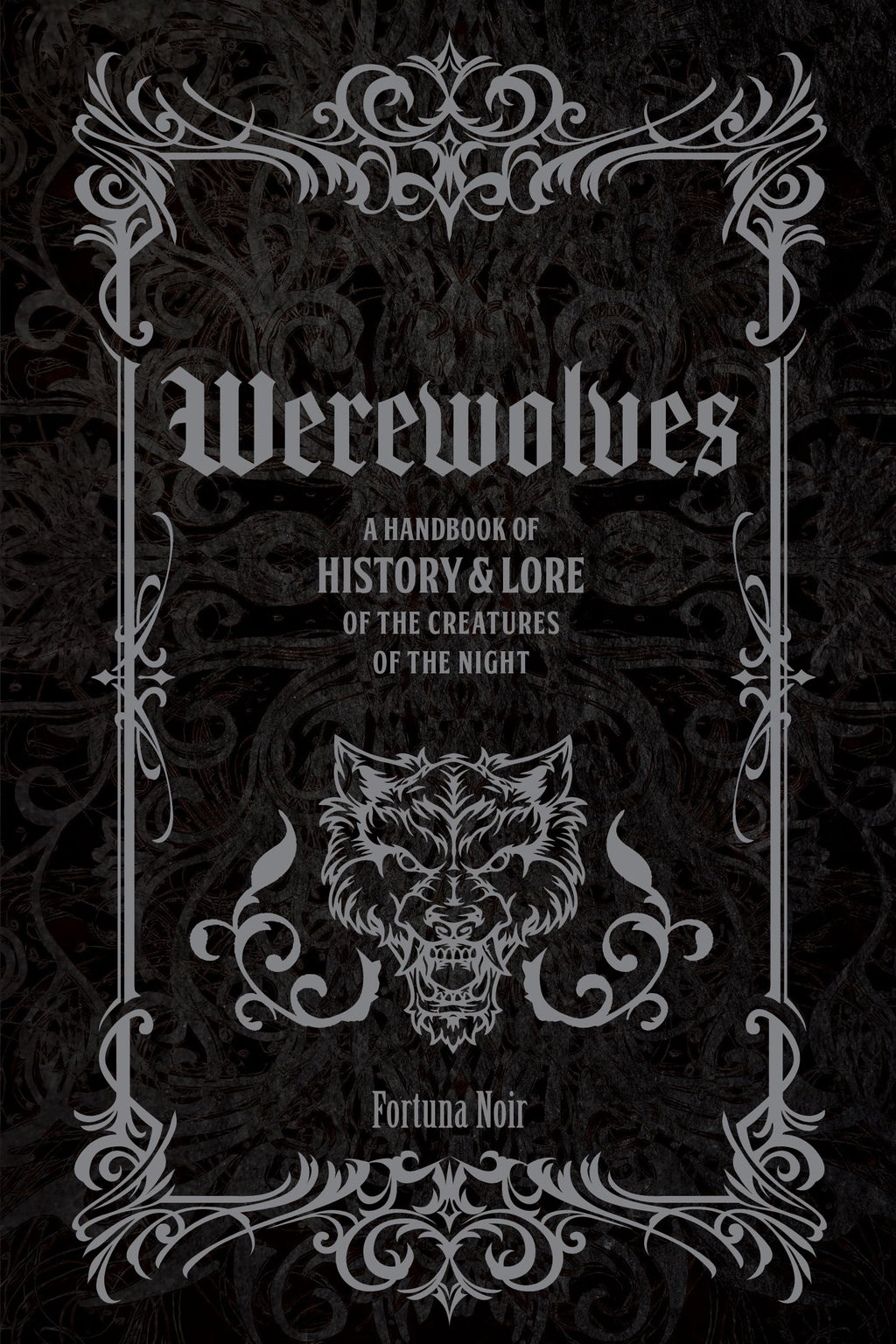 Werewolves : A Handbook of History & Lore of the Creatures of the Night