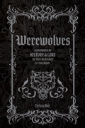Werewolves : A Handbook of History & Lore of the Creatures of the Night