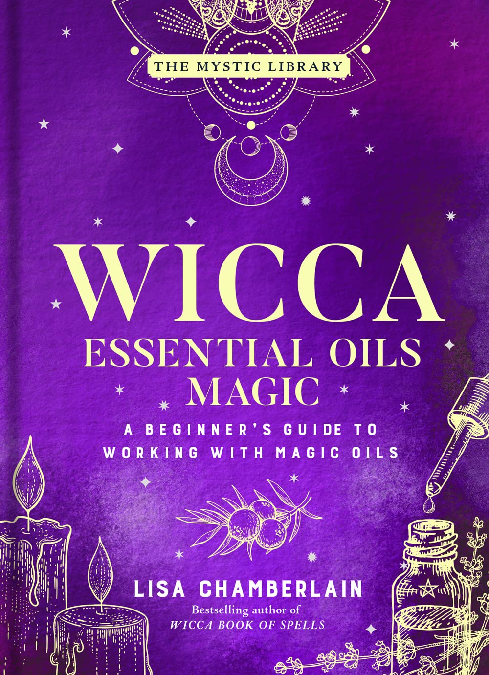 Wicca Essential Oils Magic : Accessing Your Spirit Guides & Other Beings from the Beyond