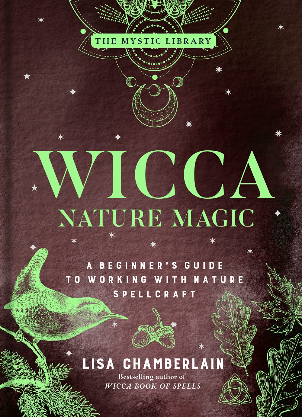 Wicca Nature Magic : A Beginner's Guide to Working with Nature Spellcraft