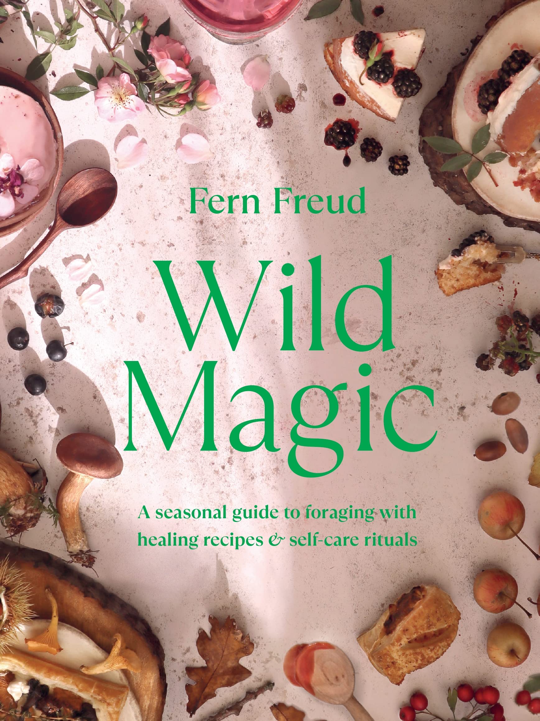 Wild Magic : A seasonal guide to foraging with healing recipes - Sold by Witch, Please!