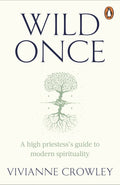 Wild Once : A high priestess’s guide to modern spirituality - Sold by Witch, Please!
