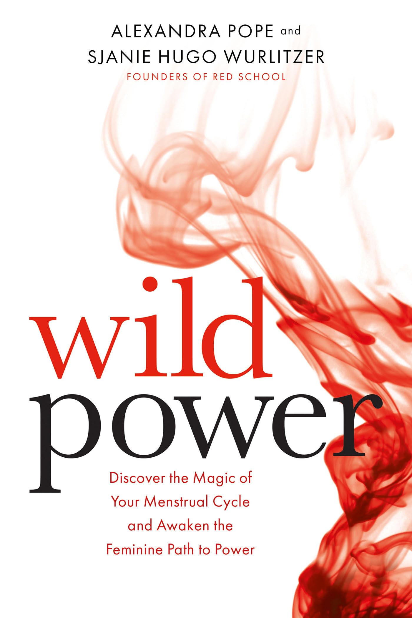 Wild Power : Discover the Magic of Your Menstrual Cycle and Awaken the Feminine Path to Power - Sold by Witch, Please!
