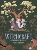 Witchcraft: A Graphic History : Stories of wise women, healers and magic