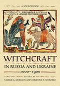 Witchcraft in Russia and Ukraine, 1000–1900 : A Sourcebook