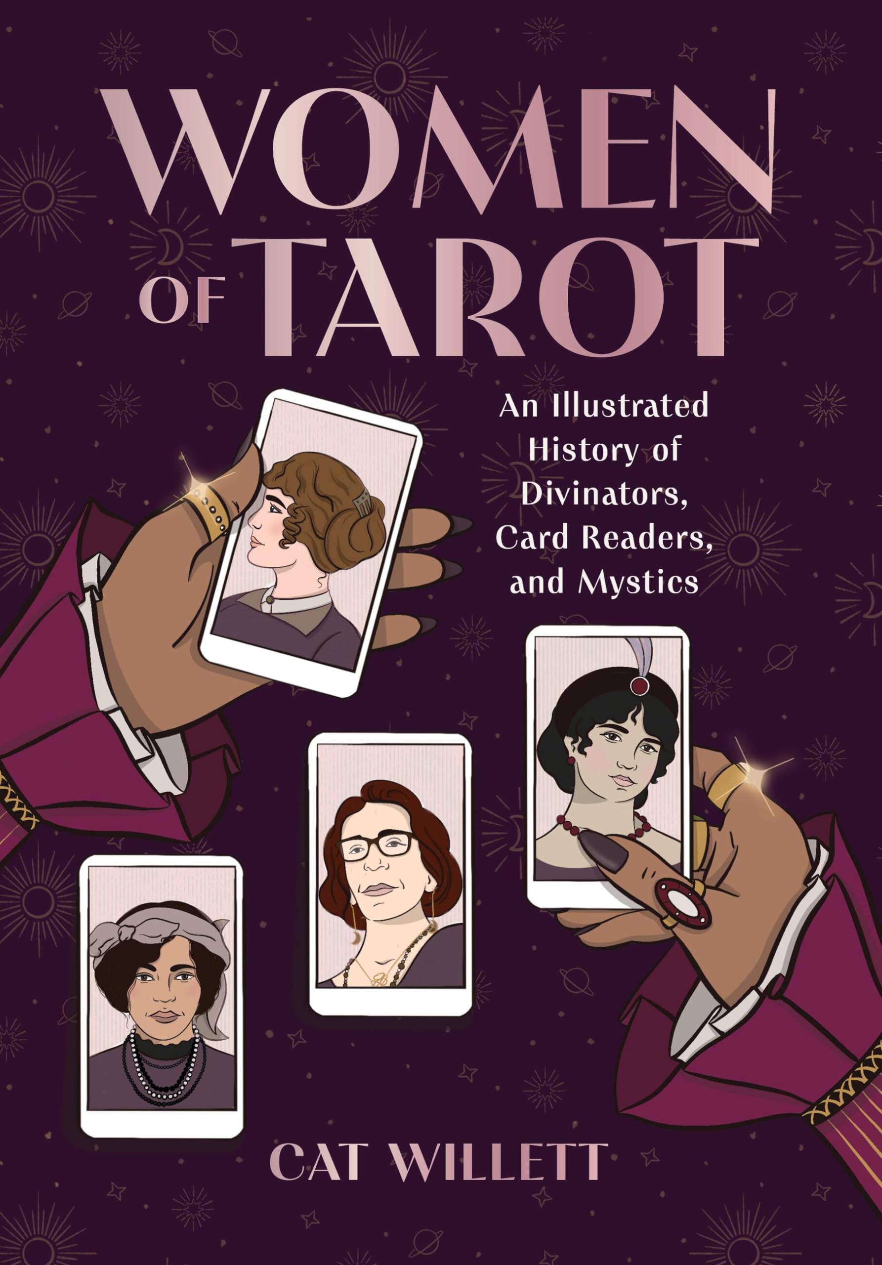 Women of Tarot: An Illustrated History Divinators Card Readers and Mystics Hardback Book