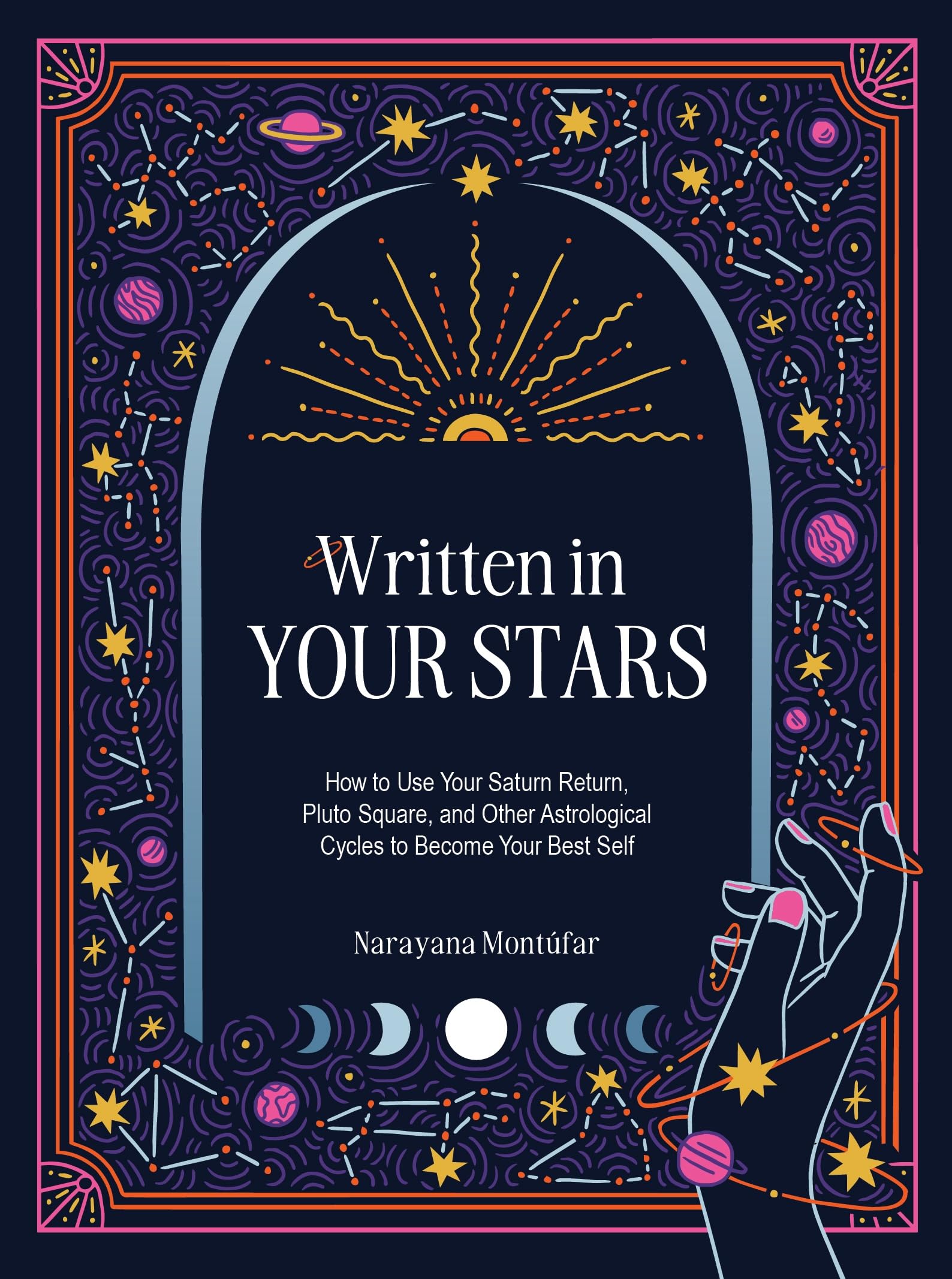 Written in Your Stars : Use Your Saturn Return, Pluto Square, and Other Planetary Cycles to Become Your Best Self