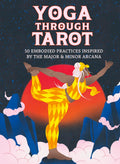 Yoga through Tarot Cards : 50 embodied practices inspired by the major & minor arcana - Sold by Witch, Please!