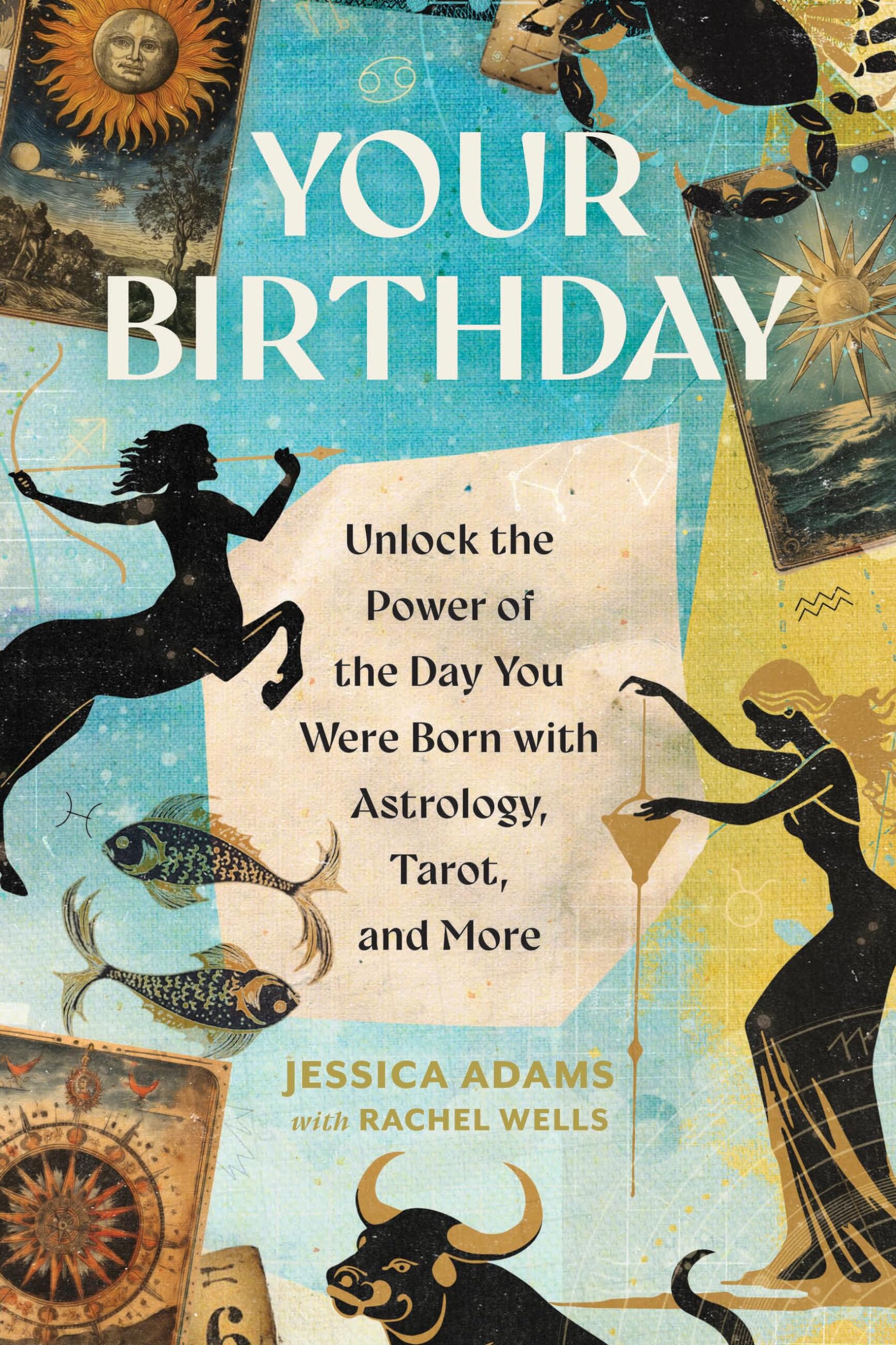 Your Birthday : Unlock the Power of the Day You Were Born with Astrology, Tarot, and More - Sold by Witch, Please!